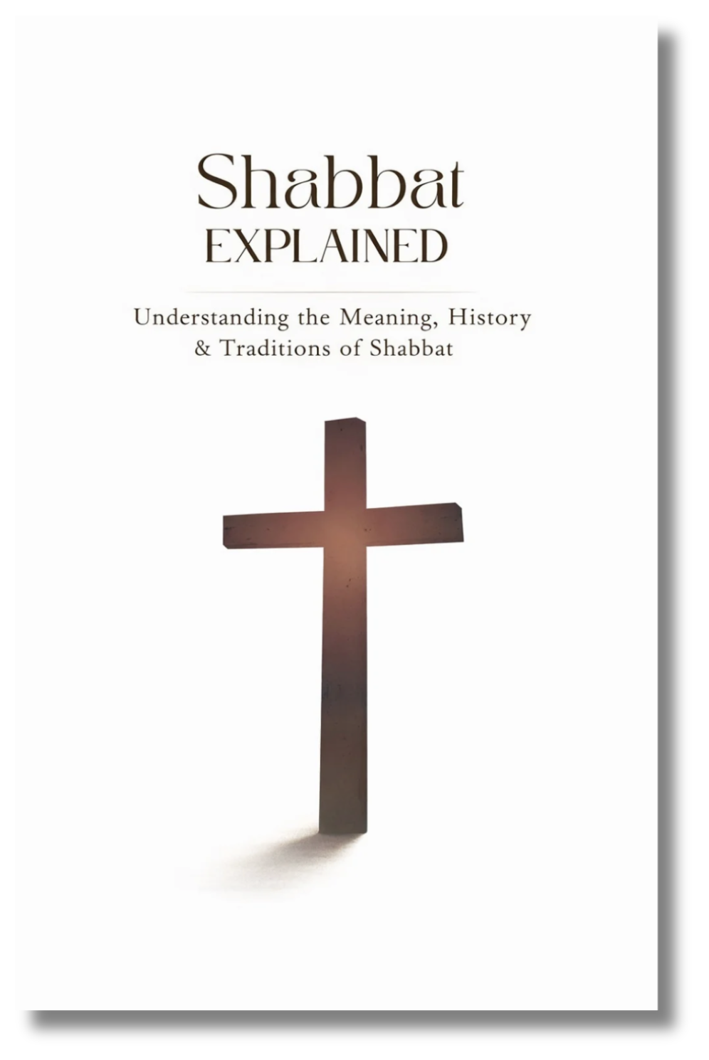 Shabbat Explained: Understanding the Meaning, History & Traditions of Shabbat (Messianic Perspective)